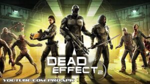 Game Dead Effect 2 - Game bắn súng FPS trên nhiều nền tảng