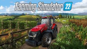Farming Simulator 22 - Game mô phỏng nông trại chân thực