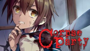Game Corpse Party 2021 - Game kinh dị phong cách anime