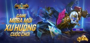 Game Loạn Chiến Mobile: Đánh giá gameplay, tính năng chính