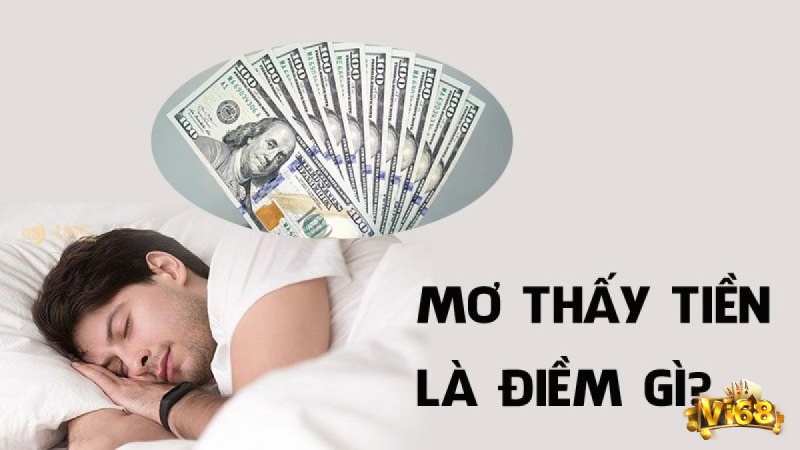 Giải mộng giấc mơ thấy tiền và tìm ra điềm báo